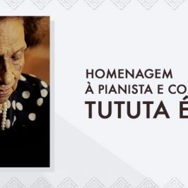 Homenagem à pianista e compositora Tututa Évora
